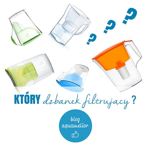 Który dzbanek filtrujący wybrać?
